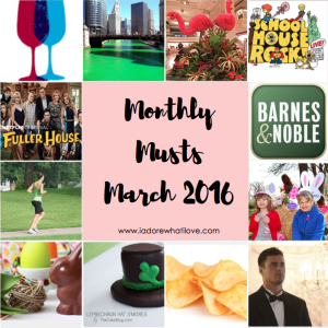 I Adore What I Love Blog // Monthly Musts March 2016 // Featured Image // www.iadorewhatilove.com #iadorewhatilove