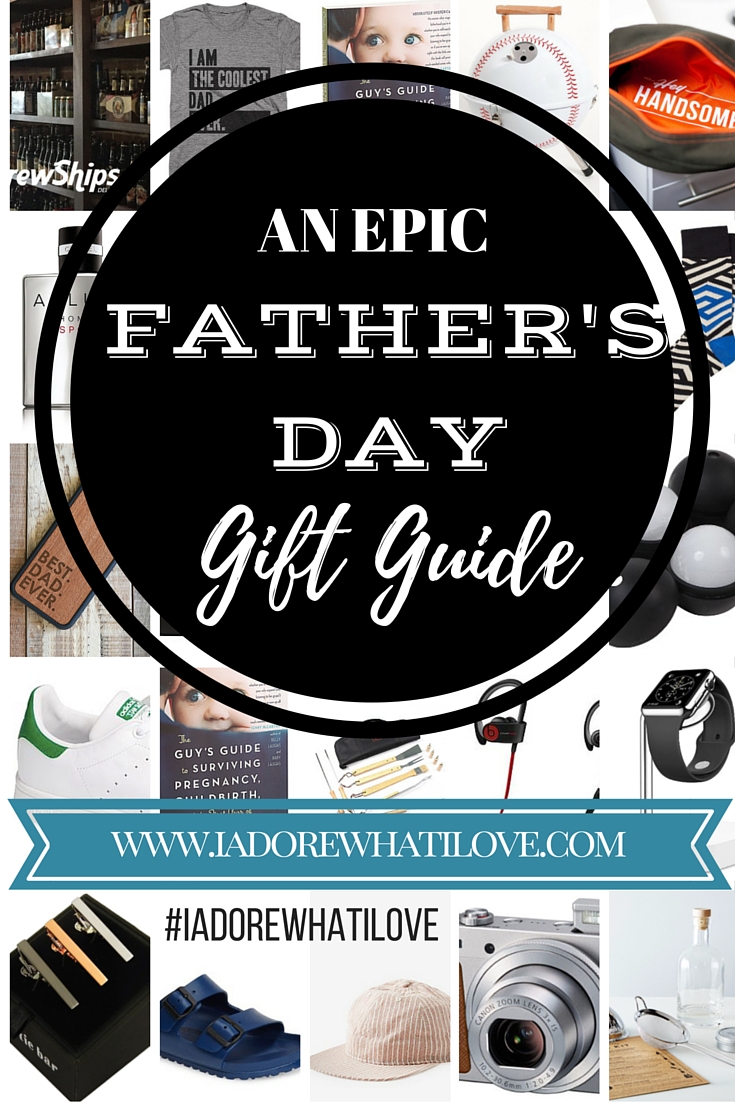 I Adore What I Love Blog // AN EPIC FATHER'S DAY GIFT GUIDE // www.iadorewhatilove.com #iadorewhatilove