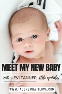 I Adore What I Love Blog // Meet My New Baby: Mr. Levi Tanner // www.iadorewhatilove.com #iadorewhatilove