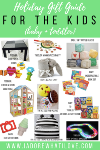 Holiday Gift Guide for the KIDS - Baby + Toddler // I Adore What I Love Blog // www.iadorewhatilove.com #iadorewhatilove