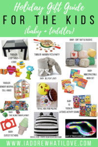 Holiday Gift Guide for the KIDS - Baby + Toddler // I Adore What I Love Blog // www.iadorewhatilove.com #iadorewhatilove